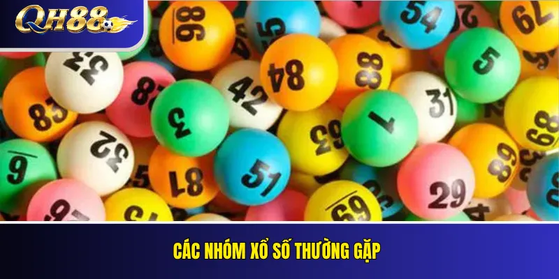 Xổ Số QH88 – Cách Đọc Bảng Và Quy Tắc Trả Thưởng 5 Các nhóm xổ số thường gặp