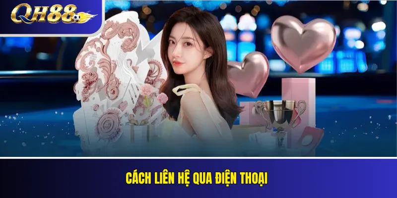 Cách liên hệ qua điện thoại