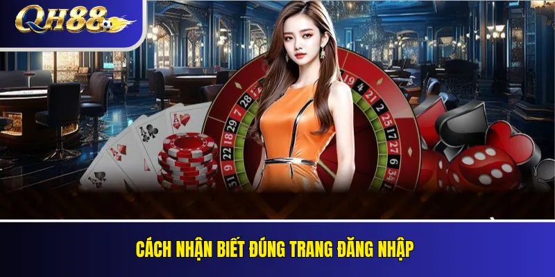 Đăng Nhập QH88 An Toàn Trên Điện Thoại Và Máy Tính 4 Cách nhận biết đúng trang đăng nhập