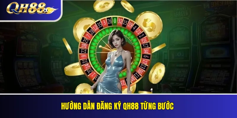 Đăng Ký QH88: Hướng Dẫn Tạo Và Xác Minh Tài Khoản 3 Hướng dẫn đăng ký QH88 từng bước