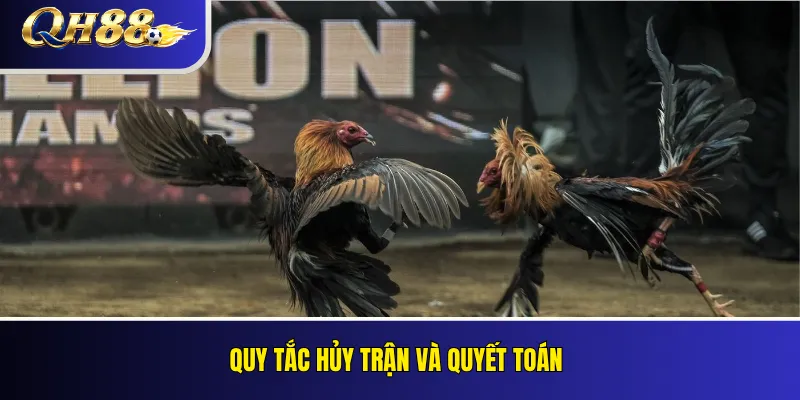 Quy tắc hủy trận và quyết toán