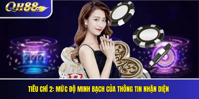 Tiêu chí 2: Mức độ minh bạch của thông tin nhận diện